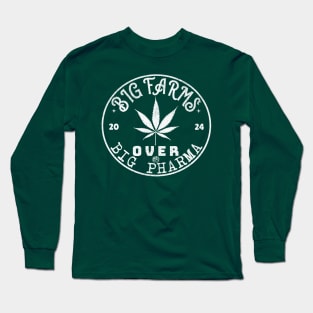 Big Farms Over Big Pharma Funny Pot Leaf Natural Healing Design Long Sleeve T-Shirt